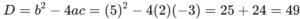 Diskriminan persamaan koordinat 2x² + 5x - 3 = 0 adalah?